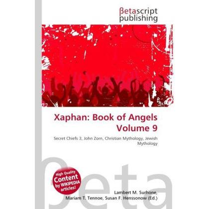 Xaphan: Book of Angels Volume 9, Fachbücher von Lambert M. Surhone, Mariam T. Tennoe, Susan F. Henssonow