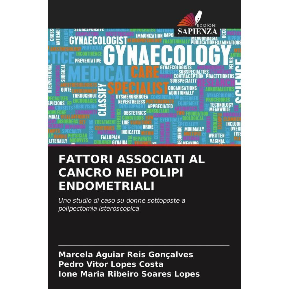 Fattori Associati Al Cancro Nei Polipi Endometriali, Fachbücher von Marcela Aguiar Reis Gonçalves, Pedro Vitor Lopes Cos...