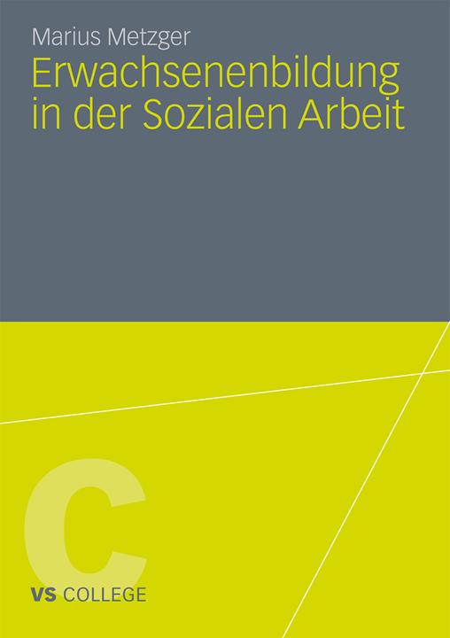 Produktbild Erwachsenenbildung in der Sozialen Arbeit (Deutsch, Marius Metzger, 2011)