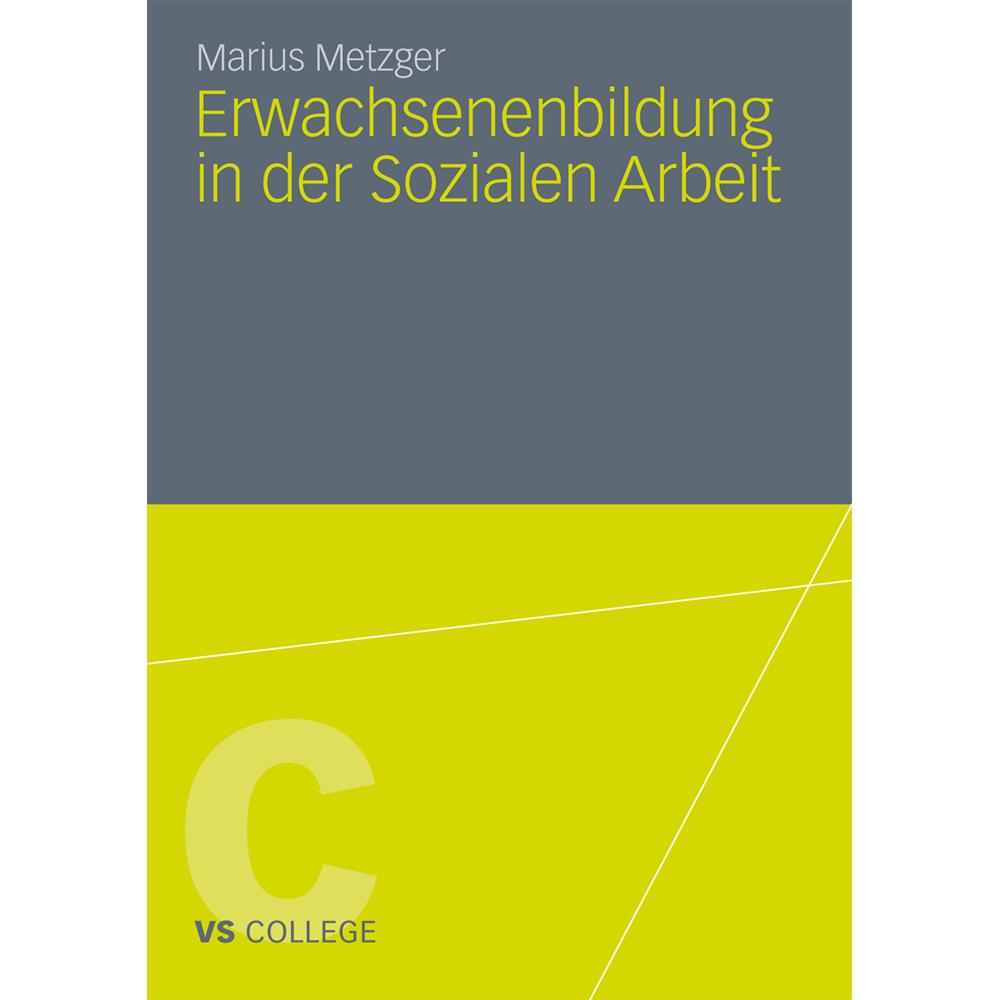 Erwachsenenbildung in der Sozialen Arbeit, Fachbücher von Marius Metzger