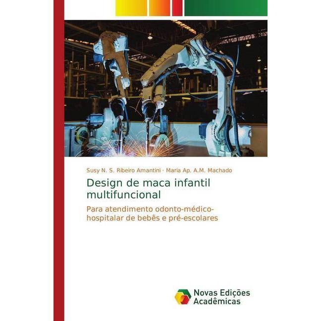Design de maca infantil multifuncional, Fachbücher von Maria Ap. A.M. Machado, Susy N. S. Ribeiro Amantini