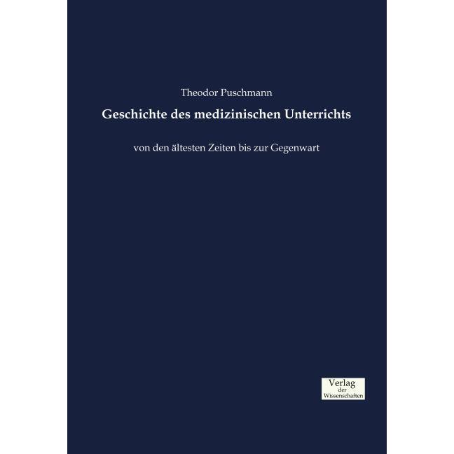Geschichte des medizinischen Unterrichts, Fachbücher von Theodor Puschmann