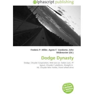 Dodge Dynasty, Ratgeber von Agnes F. Vandome, Frederic P. Miller, John McBrewster