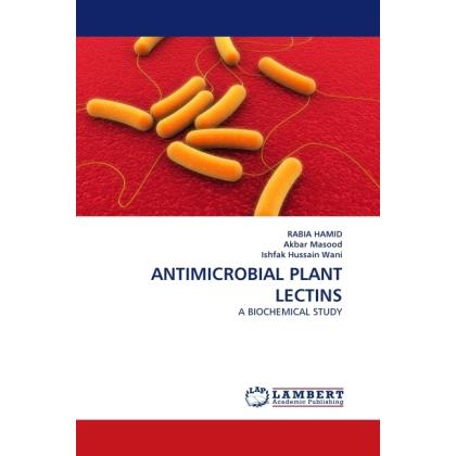 Antimicrobial Plant Lectins, Fachbücher von Akbar Masood, Ishfak Hussain Wani, Rabia Hamid