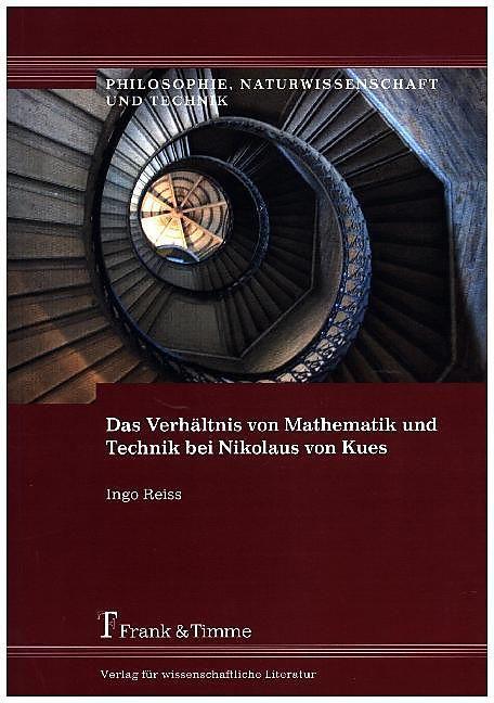 Produktbild Das Verhältnis von Mathematik und Technik bei Nikolaus von Kues (Deutsch, Ingo Reiss, 2016)