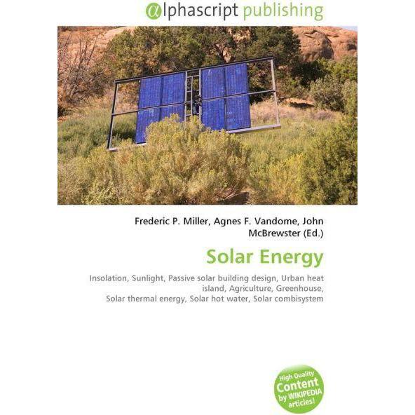 Solar Energy, Fachbücher von Agnes F. Vandome, Frederic P. Miller, John McBrewster
