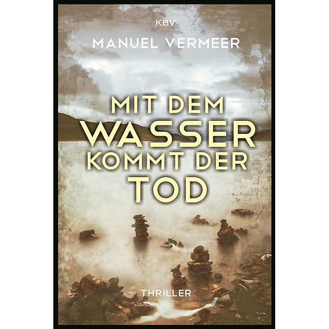 Mit dem Wasser kommt der Tod, Belletristik von Manuel Vermeer