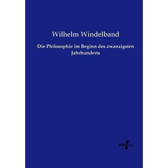 Die Philosophie im Beginn des zwanzigsten Jahrhunderts, Sachbücher von Wilhelm Windelband