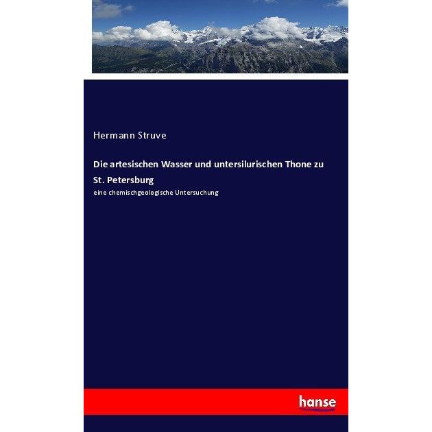 Die artesischen Wasser und untersilurischen Thone zu St. Petersburg, Fachbücher von Hermann Struve