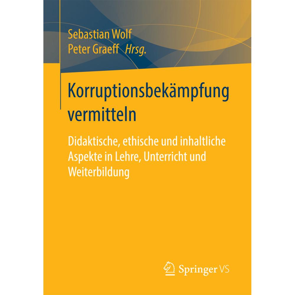 Korruptionsbekämpfung vermitteln, Fachbücher von Sebastian Wolf, Peter Graeff