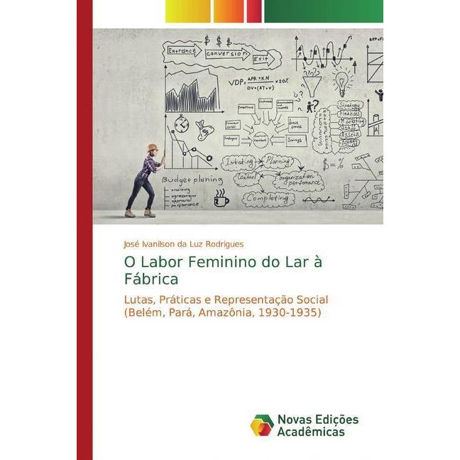 O Labor Feminino do Lar à Fábrica, Fachbücher von José Ivanilson da Luz Rodrigues