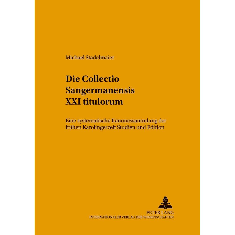 Die Collectio Sangermanensis XXI titulorum, Fachbücher von Michael Stadelmaier