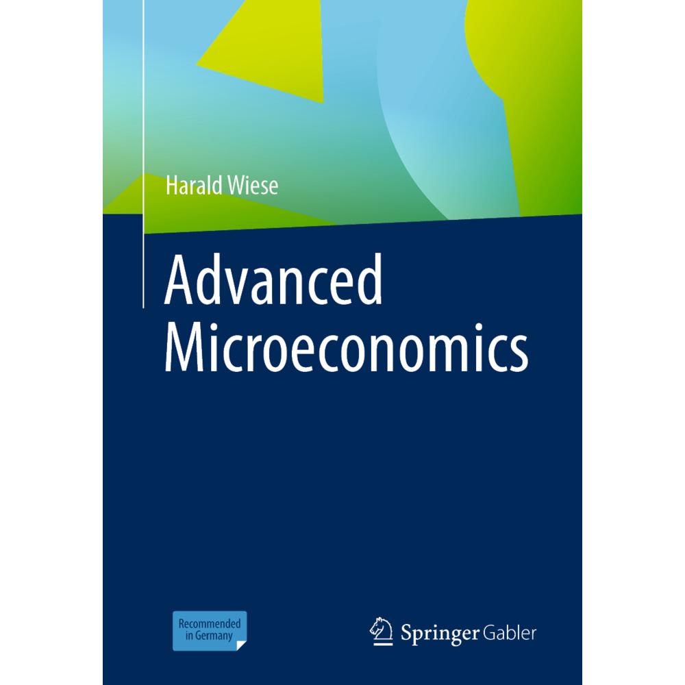 Advanced Microeconomics, Fachbücher von Harald Wiese