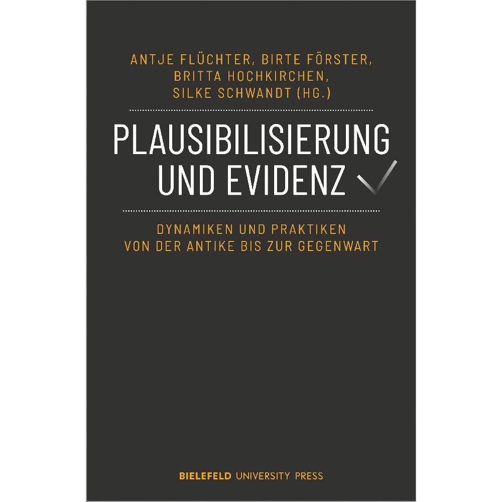Plausibilisierung und Evidenz, Fachbücher von Antje Flüchter, Silke Schwandt, Britta Hochkirchen, Birte Förster