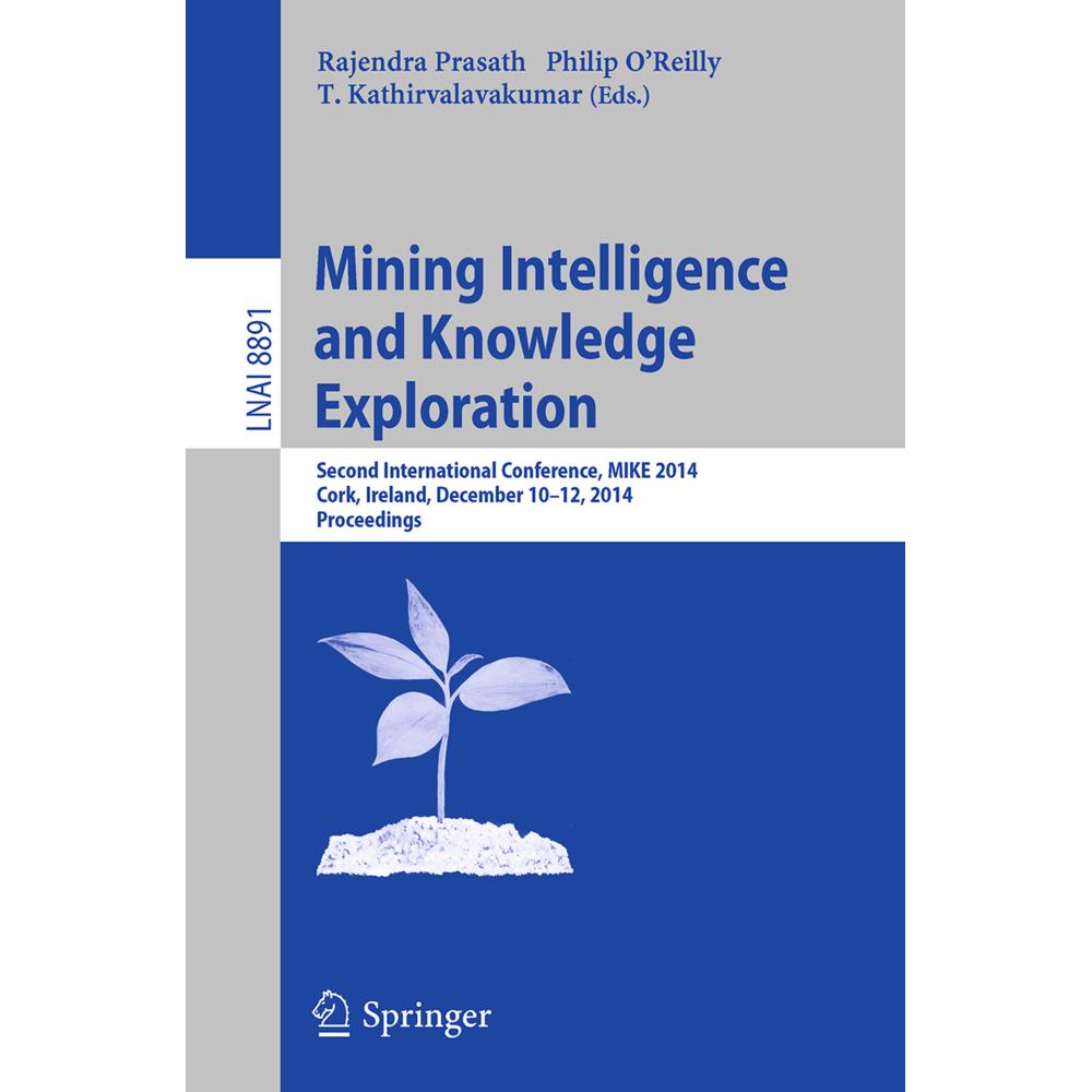 Mining Intelligence and Knowledge Exploration, Fachbücher von T. Kathirvalavakumar, Rajendra Prasath, Philip O'Reilly
