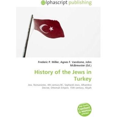 History of the Jews in Turkey, Fachbücher von Agnes F. Vandome, Frederic P. Miller, John McBrewster