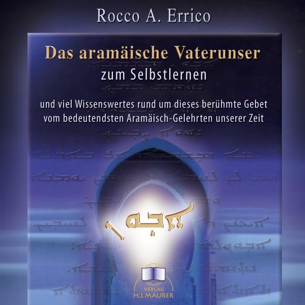 Das aramäische Vaterunser (Markus Hoffmann, Rocco A. Errico, Deutsch)