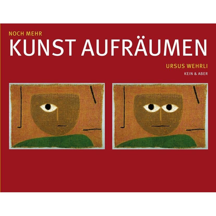 Noch mehr Kunst aufräumen, Belletristik von Ursus Wehrli