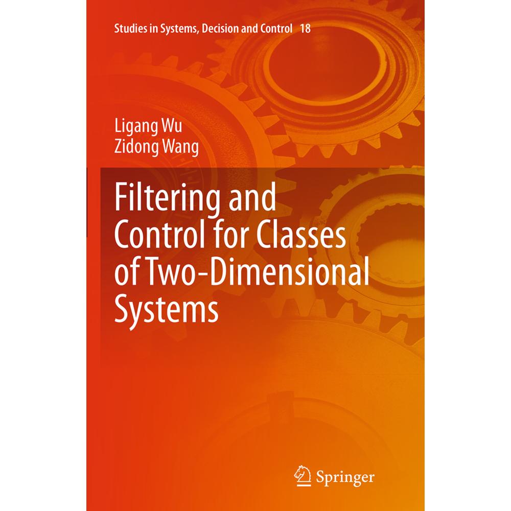 Filtering and Control for Classes of Two-Dimensional Systems, Fachbücher von Zidong Wang, Ligang Wu