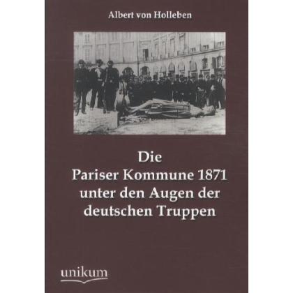 Die Pariser Kommune 1871 unter den Augen der deutschen Truppen, Fachbücher von Albert von Holleben