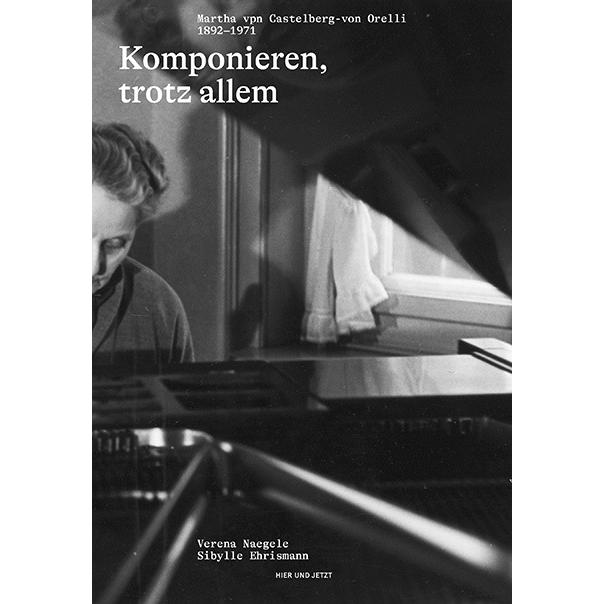 Komponieren, trotz allem, Belletristik von Sibylle, Naegele, Ehrismann