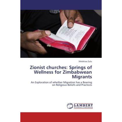 Zionist churches: Springs of Wellness for Zimbabwean Migrants, Fachbücher von Melekias Zulu