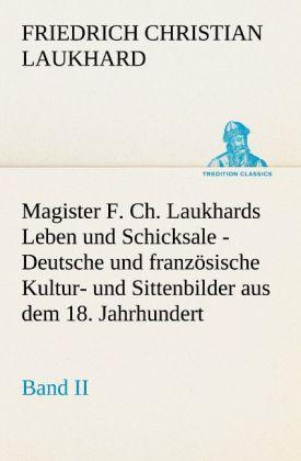Produktbild Magister F. Ch. Laukhards Leben und Schicksale - Band II (Deutsch, Friedrich Christian Laukhard, 2012)