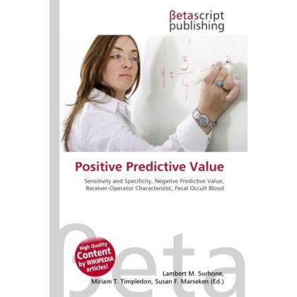 Thumbnail - Positive Predictive Value, Fachbücher von Lambert M. Surhone, Miriam T. Timpledon, Susan F. Marseken