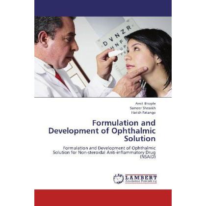 Formulation and Development of Ophthalmic Solution, Fachbücher von Amit Bhople, Sameer Sheaikh, Harish Patange