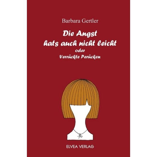 Die Angst hats auch nicht leicht, Belletristik von Barbara Gertler