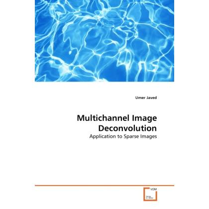 Multichannel Image Deconvolution, Fachbücher von Umer Javed
