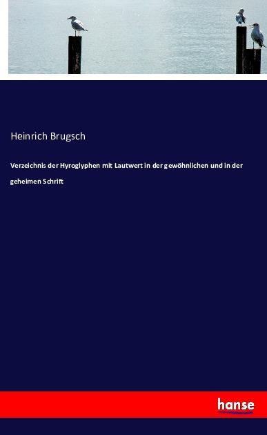 Produktbild Verzeichnis der Hyroglyphen mit Lautwert in der gewöhnlichen und in der geheimen Schrift (Deutsch, Heinrich Brugsch, 2016)