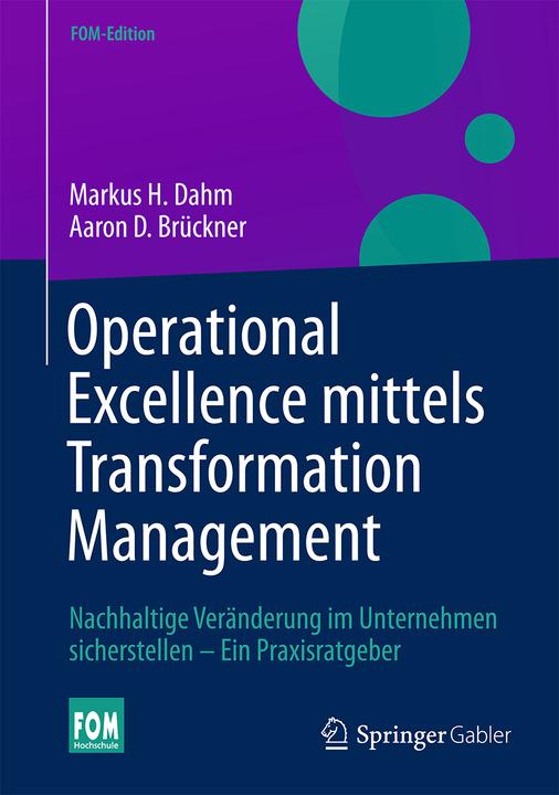 Produktbild Operational Excellence mittels Transformation Management (Deutsch, Aaron D, Markus H. Dahm, 2014)