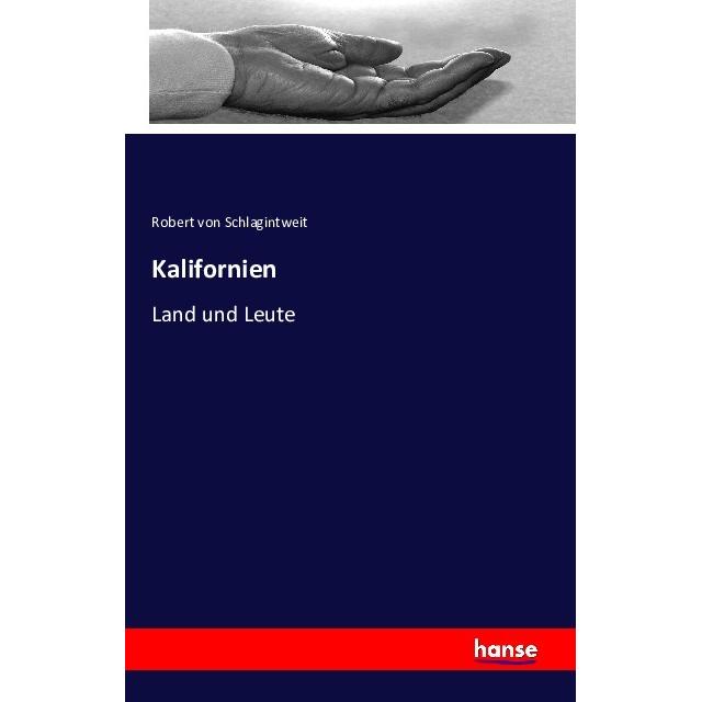 Kalifornien, Fachbücher von Robert von Schlagintweit