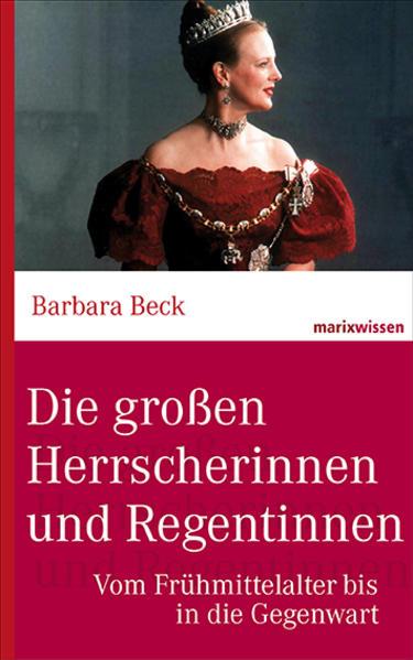 Produktbild Die grossen Herrscherinnen und Regentinnen (Deutsch, Barbara Becker, 2016)
