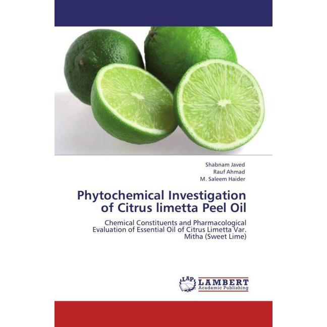 Phytochemical Investigation of Citrus limetta Peel Oil, Fachbücher von Rauf Ahmad, Shabnam Javed, M. Saleem Haider