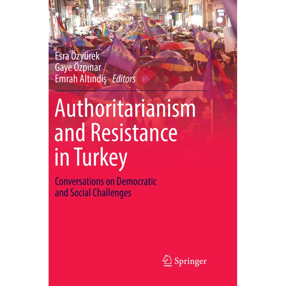 Authoritarianism and Resistance in Turkey, Fachbücher von Esra Özyürek, Emrah Altindis, Gaye Özpinar