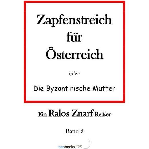 'Zapfenstreich für Österreich', Belletristik von Ralos Znarf