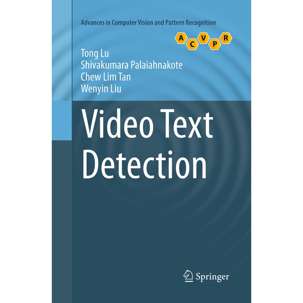 Video Text Detection, Fachbücher von Wenyin Liu, Shivakumara Palaiahnakote, Tong Lu, Chew Lim Tan