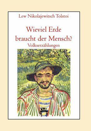 Produktbild Wieviel Erde braucht der Mensch? (Leo N. Tolstoi)