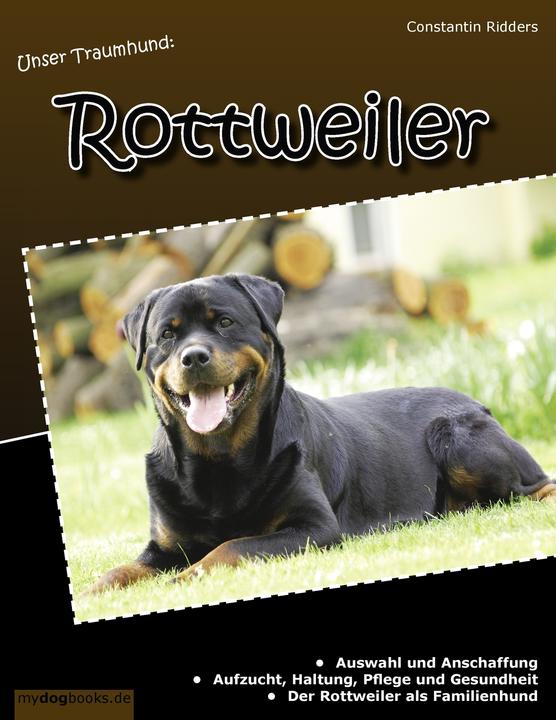 Image du produit Le chien de nos rêves : le rottweiler (Allemand, Constantin Ridders, 2012)
