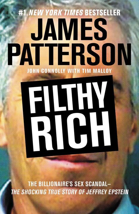 Produktbild Filthy Rich: The Shocking True Story of Jeffrey Epstein - The Billionaire/'s Sex Scandal (Englisch, James Patterson, 2017)