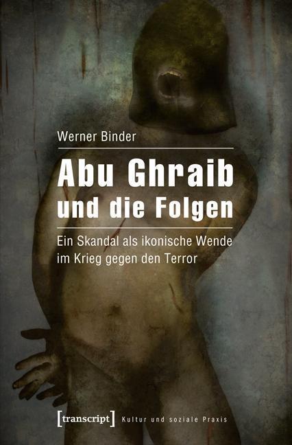 Produktbild Abu Ghraib und die Folgen (Deutsch, Werner Binder, 2013)