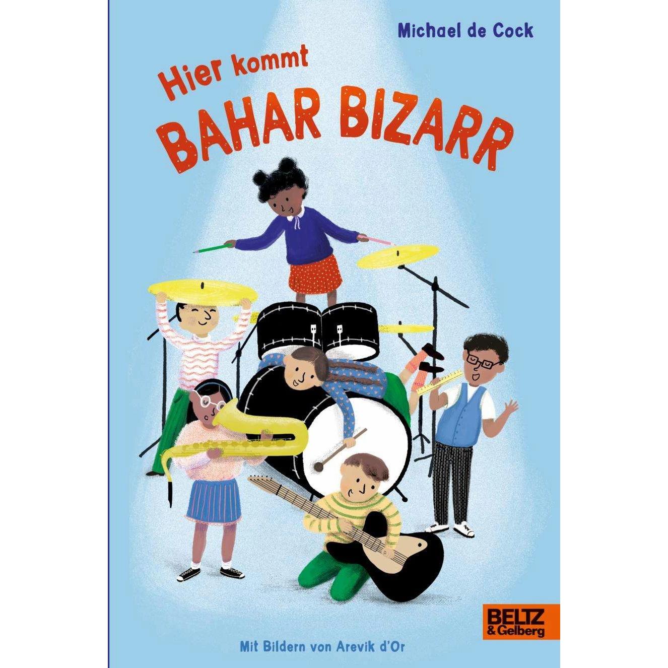 Hier kommt Bahar Bizarr, Kinderbücher von Michael De Cock, Arevik d'Or, Rolf Erdorf