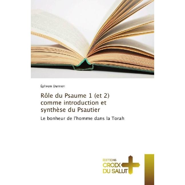 Rôle du Psaume 1 (et 2) comme introduction et synthèse du Psautier, Sachbücher von Éphrem Dannon