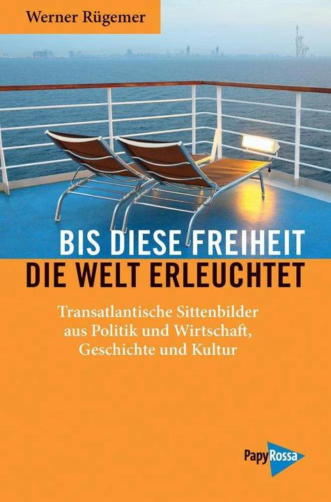 Produktbild Bis diese Freiheit die Welt erleuchtet (Deutsch, Werner Rügemer, 2019)