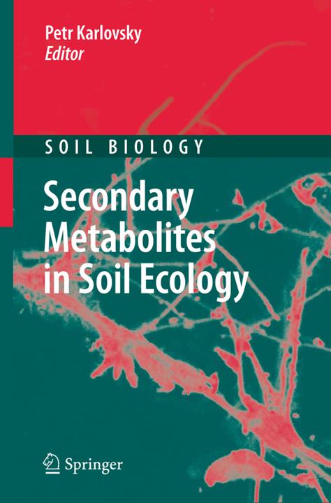 Secondary Metabolites in Soil Ecology (Englisch, Petr Karlovsky, 2010)