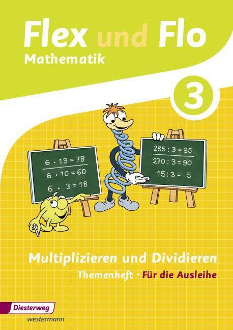 Produktbild Flex und Flo 3. Multiplizieren und Dividieren. Themenheft (Deutsch, Anja/Versin, Beerbaum, Judith/Göttlicher, Sarahua, 2014)