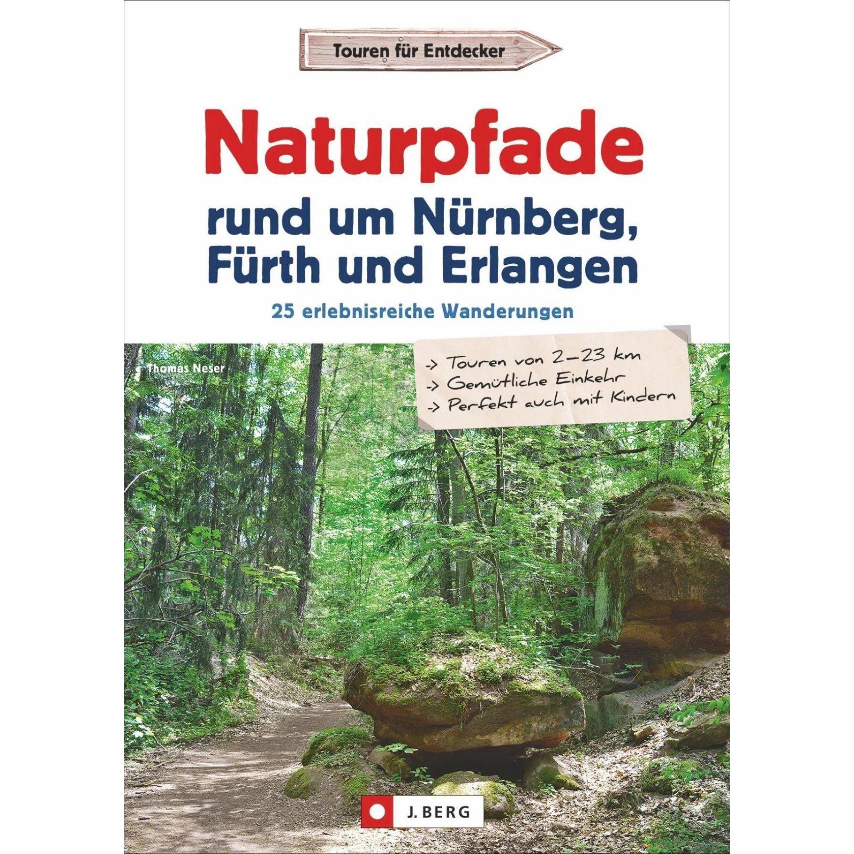 Naturpfade rund um Nürnberg, Fürth und Erlangen, Ratgeber von Thomas Neser
