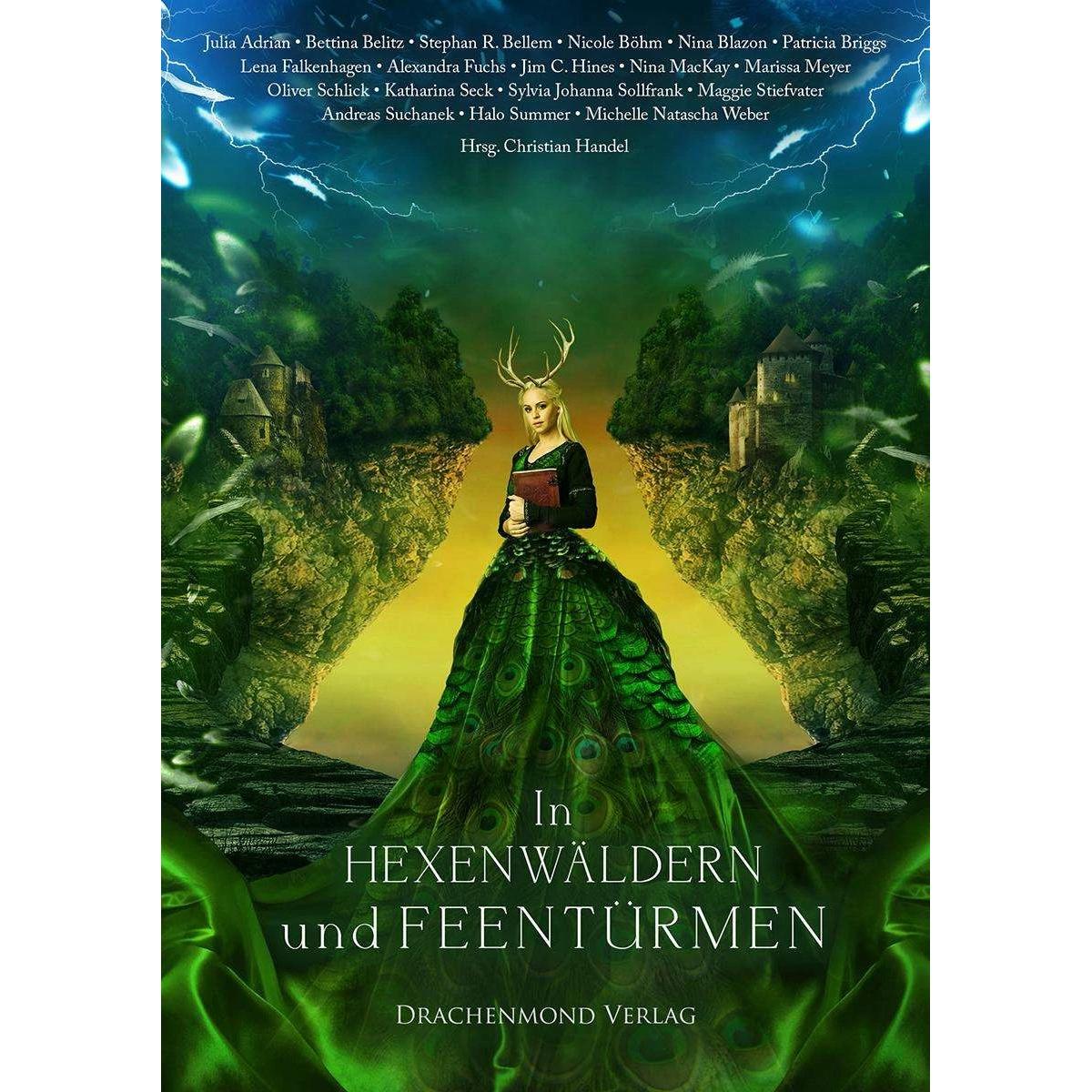 In Hexenwäldern und Feentürmen, Belletristik von Christian Handel, Andreas Suchanek, Nina MacKay, Jim C. Hines, Nina Bla...